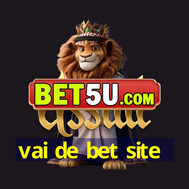 vai de bet site